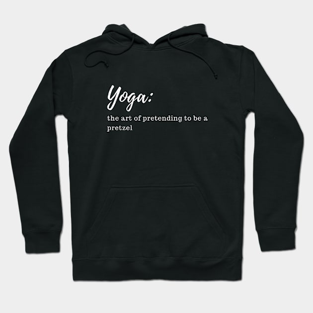 yoga: where i pretend to know what i am doing Hoodie by Patterns-Hub